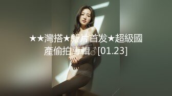 [MP4/474MB]2023-7-31酒店偷拍 郎才女貌的大学情侣小哥战力很持久女的叫如泣如诉被操爽了