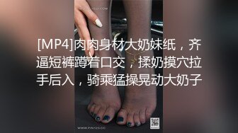 贵在真实熟女老逼富婆认个干儿子给他花了不少银子胖小伙为了报恩床上各种操老逼水还挺多的国语