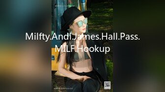 Milfty.Andi.James.Hall.Pass.MILF.Hookup